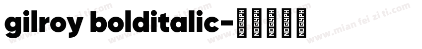 gilroy bolditalic字体转换